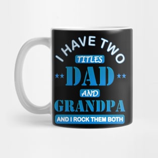 I Have Two Titles Dad And Grandpa, Happy Fathers Day, And I Rock Them Both, Funny Fathers Day, Fathers Day Gift Idea, Fathers Day Present, Fathers Birthday Gift, Mug